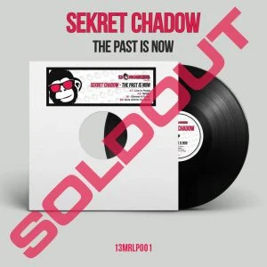 [13MRLP001] SEKRET CHADOW – THE PAST IS NOW 12″