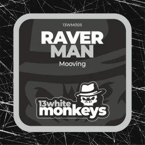 [13WM005] RAVERMAN – MOOVING