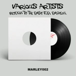 [MARLEY002] VARIOUS – RETURN TO THE PAST E.P. PART 2