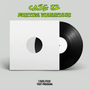 [13MRLP008] CASE 82 – POSITIVE VIBRATIONS E.P.  [TEST PRESSING]