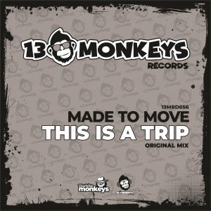 [13MRD056] MADE TO MOVE – THIS IS A TRIP