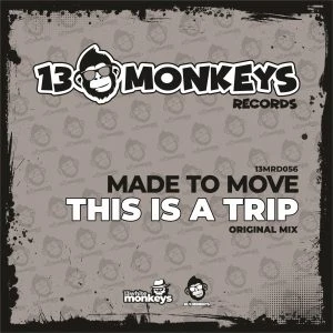[13MRD056] MADE TO MOVE – THIS IS A TRIP