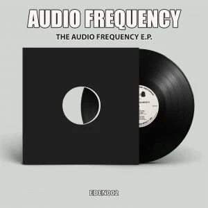 [EDEN002] AUDIO FREQUENCY – AUDIO FREQUENCY E.P.