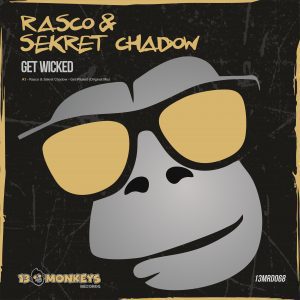 [13MRD068] RASCO & SEKRET CHADOW – GET WICKED