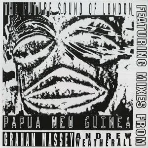 [12TOT17R] THE FUTURE SOUND OF LONDON ‎»PAPUA NEW GUINEA»
