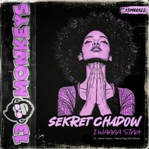 [13MRD122] SEKRET CHADOW – I WANNA SING (2022 REMIX)