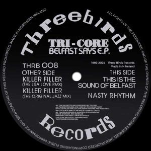 [ THRB008] TRI-CORE – BELFAST SAYS E.P.