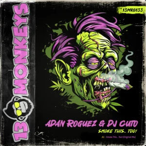 [13MRD133] ADAN ROGUEZ & DJ CUTO – SMOKE THIS… TOO!