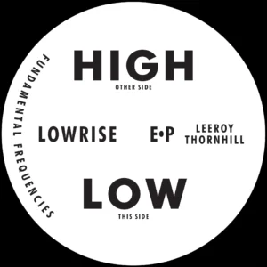 [FDMTL5]  LEEROY THORNHILL – LOWRISE E.P.