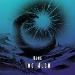 [KF331] DUNE  – TOO MUCH