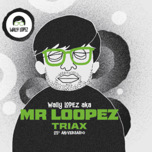 [WAXP002] Wally Lopez – Triax 25º Aniversario