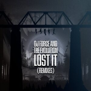 [KF333] DJ Force & The Evolution – Lost It Remixes EP