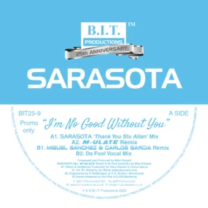[BIT25-9] Sarasota – I’m No Good Without You – 25th Anniversary Mixes