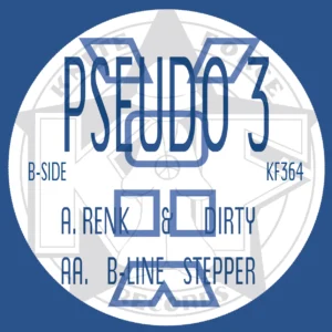 [KF364] Pseudo 3 – Renk & Dirty / B-Line Stepper