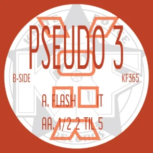 [KF365] Pseudo 3 – Flash It / 1/2 2 Till 5