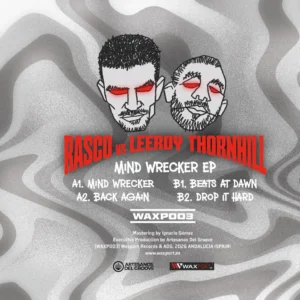 [WAXP003] Rasco & Leeroy Thornhill – Mind Wrecker EP