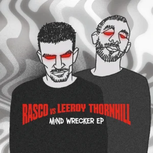 [WAXP003] Rasco & Leeroy Thornhill – Mind Wrecker EP