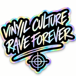 STICKERS – Vinyl Culture-Rave Forever